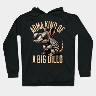 Arma kind of a big dillo Hoodie